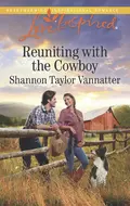 Reuniting With The Cowboy - Shannon Vannatter Taylor