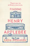 Being Henry Applebee - Celia Reynolds