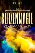 Kerzenmagie - Claire Seifert