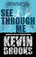 See Through Me - Kevin  Brooks