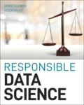 Responsible Data Science - Peter C. Bruce