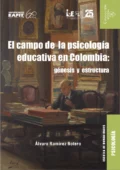 El campo de la psicología educativa en Colombia: génesis y estructura - Álvaro Ramírez Botero