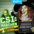 Böse Hexe - CSI: Märchen - Die Mordfälle der Märchenwelt, Band 1 (ungekürzt)