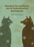 Resolver los conflictos con la comunicación noviolenta - Marshall B.Rosenberg