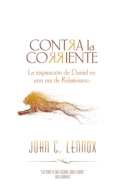 Contra la corriente - John C. Lennox