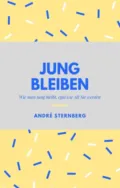 Jung bleiben - André Sternberg