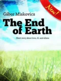 The End of Earth - Gábor Miskovics