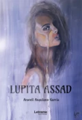 Lupita Assad - Araceli Anguiano García