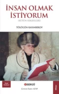 İnsan Olmak İstiyorum - Tölögön Kasımbekov