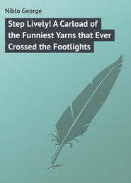 Step Lively! A Carload of the Funniest Yarns that Ever Crossed the Footlights