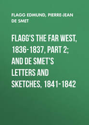 Flagg\'s The Far West, 1836-1837, part 2; and De Smet\'s Letters and Sketches, 1841-1842