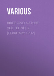 Birds and Nature Vol. 11 No. 2 [February 1902]
