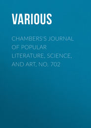 Chambers\'s Journal of Popular Literature, Science, and Art, No. 702