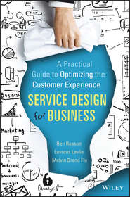 Service Design for Business. A Practical Guide to Optimizing the Customer Experience