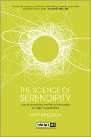 The Science of Serendipity. How to Unlock the Promise of Innovation