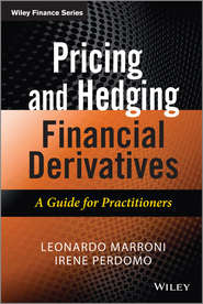 Pricing and Hedging Financial Derivatives. A Guide for Practitioners