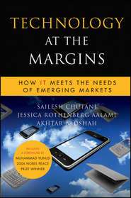 Technology at the Margins. How IT Meets the Needs of Emerging Markets
