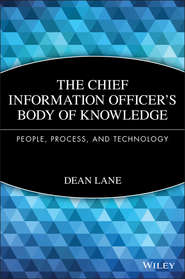 The Chief Information Officer\'s Body of Knowledge. People, Process, and Technology