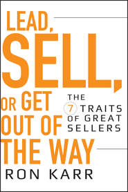 Lead, Sell, or Get Out of the Way. The 7 Traits of Great Sellers