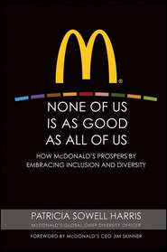 None of Us is As Good As All of Us. How McDonald\'s Prospers by Embracing Inclusion and Diversity