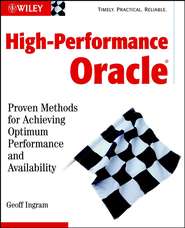 High-Performance Oracle. Proven Methods for Achieving Optimum Performance and Availability