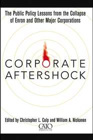 Corporate Aftershock. The Public Policy Lessons from the Collapse of Enron and Other Major Corporations