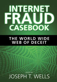 Internet Fraud Casebook. The World Wide Web of Deceit