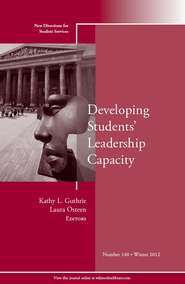 Developing Students\' Leadership Capacity. New Directions for Student Services, Number 140
