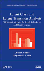 Latent Class and Latent Transition Analysis. With Applications in the Social, Behavioral, and Health Sciences