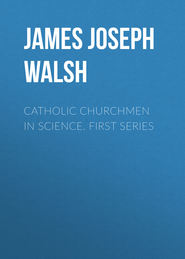Catholic Churchmen in Science. First Series