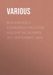 Blackwood\'s Edinburgh Magazine, Volume 56, Number 347, September, 1844