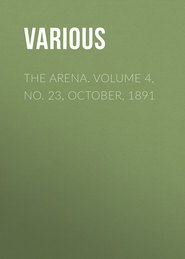 The Arena. Volume 4, No. 23, October, 1891