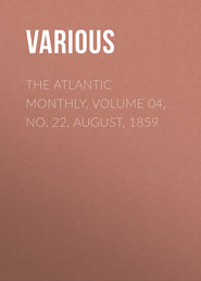 The Atlantic Monthly, Volume 04, No. 22, August, 1859