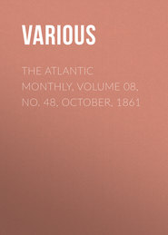 The Atlantic Monthly, Volume 08, No. 48, October, 1861