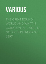 The Great Round World and What Is Going On In It, Vol. 1, No. 47, September 30, 1897