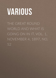 The Great Round World And What Is Going On In It, Vol. 1, November 4, 1897, No. 52
