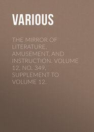 The Mirror of Literature, Amusement, and Instruction. Volume 12, No. 349, Supplement to Volume 12.