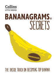 BANANAGRAMS® Secrets: The Inside Track on Becoming Top Banana