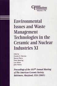 Environmental Issues and Waste Management Technologies in the Ceramic and Nuclear Industries XI