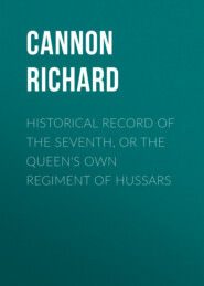 Historical Record of the Seventh, or the Queen\'s Own Regiment of Hussars