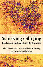 Schi-King \/ Shi Jing - Das kanonische Liederbuch der Chinesen