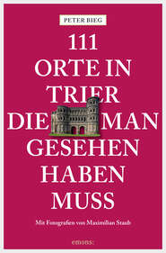 111 Orte in Trier, die man gesehen haben muss