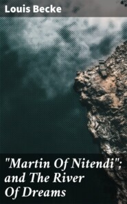 \"Martin Of Nitendi\"; and The River Of Dreams