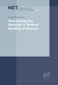 Paul Among the Gentiles: A \"Radical\" Reading of Romans
