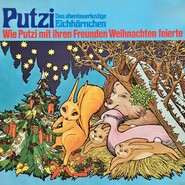 Putzi - Das abenteuerlustige Eichhörnchen, Folge 3: Wie Putzi mit ihren Freunden Weihnachten feierte