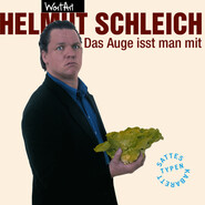 Helmut Schleich, Das Auge isst man mit