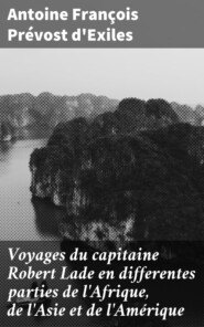 Voyages du capitaine Robert Lade en differentes parties de l\'Afrique, de l\'Asie et de l\'Amérique