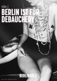 Berlin ist für Debauchery