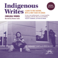 Indigenous Writes - A Guide to First Nations, Métis, and Inuit issues in Canada (Unabridged)