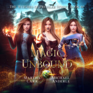 Magic Unbound - Witches of Pressler Street, Book 7 (Unabridged)
